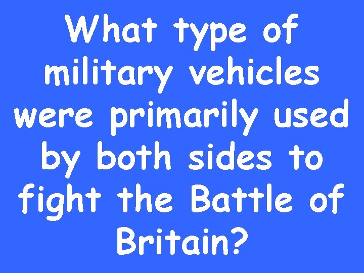 What type of military vehicles were primarily used by both sides to fight the