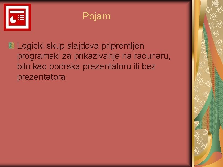 Pojam Logicki skup slajdova pripremljen programski za prikazivanje na racunaru, bilo kao podrska prezentatoru