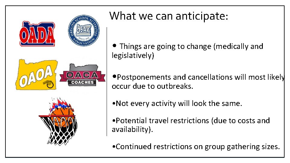 What we can anticipate: • Things are going to change (medically and legislatively) •