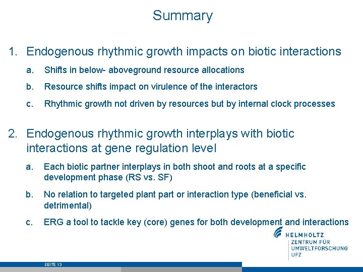 Summary 1. Endogenous rhythmic growth impacts on biotic interactions a. Shifts in below- aboveground