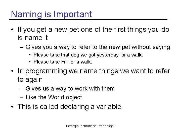 Naming is Important • If you get a new pet one of the first