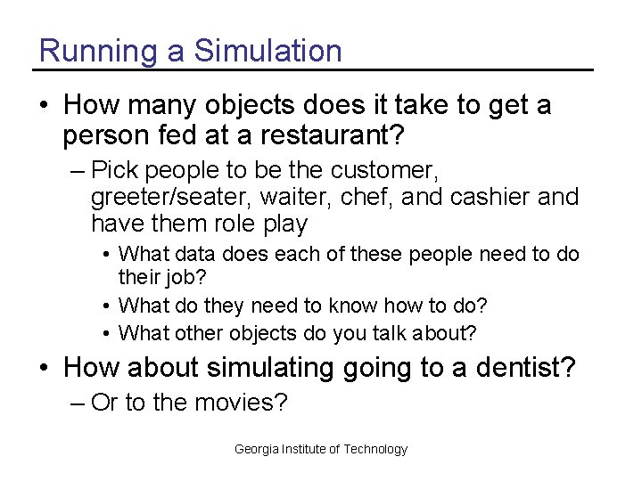 Running a Simulation • How many objects does it take to get a person