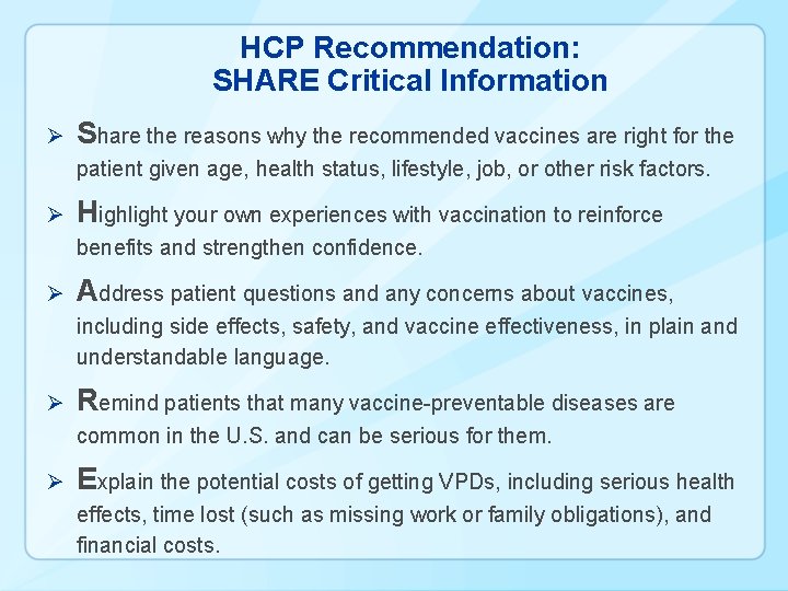 HCP Recommendation: SHARE Critical Information Share the reasons why the recommended vaccines are right