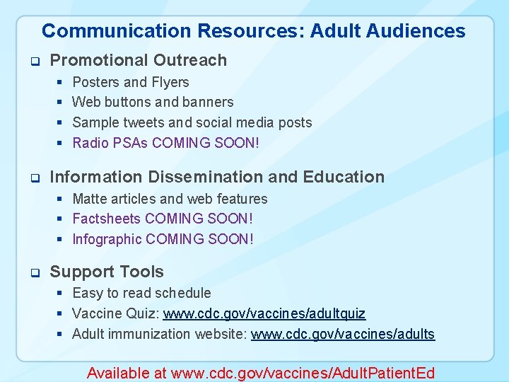 Communication Resources: Adult Audiences q Promotional Outreach § § q Posters and Flyers Web