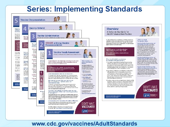 Series: Implementing Standards www. cdc. gov/vaccines/Adult. Standards 