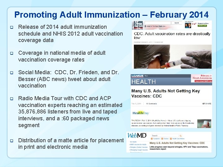 Promoting Adult Immunization – February 2014 q Release of 2014 adult immunization schedule and