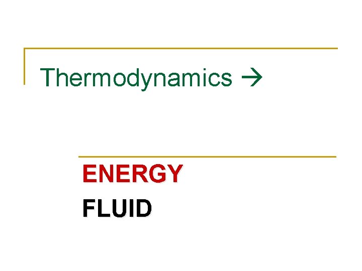 Thermodynamics ENERGY FLUID 