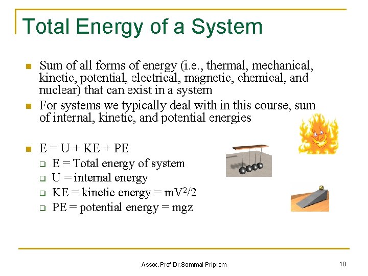 Total Energy of a System n n n Sum of all forms of energy