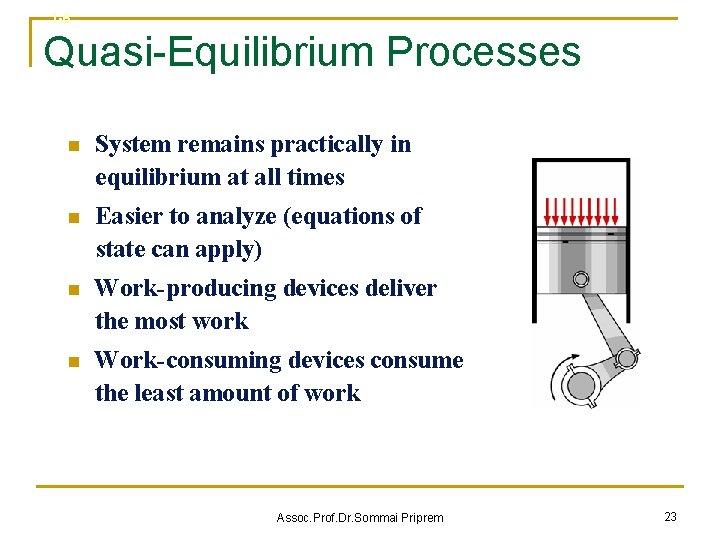 1 -6 Quasi-Equilibrium Processes n System remains practically in equilibrium at all times n