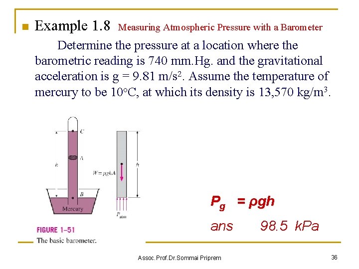 n Example 1. 8 Measuring Atmospheric Pressure with a Barometer Determine the pressure at