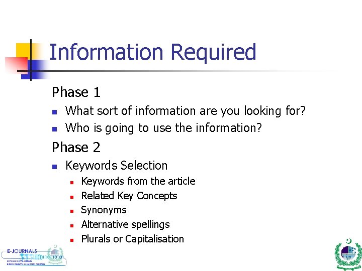 Information Required Phase 1 n n What sort of information are you looking for?