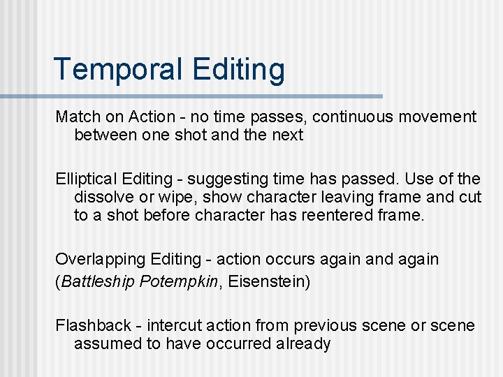 Temporal Editing Match on Action - no time passes, continuous movement between one shot