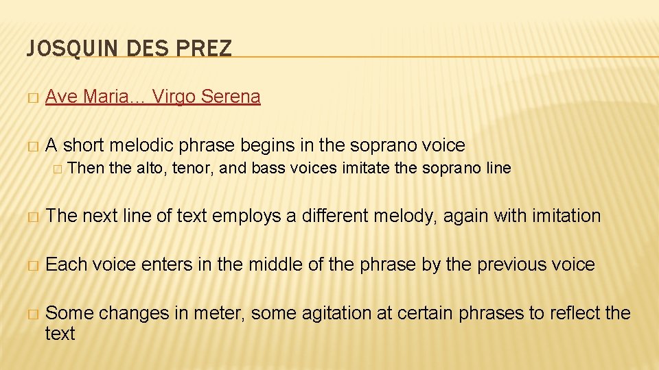 JOSQUIN DES PREZ � Ave Maria… Virgo Serena � A short melodic phrase begins