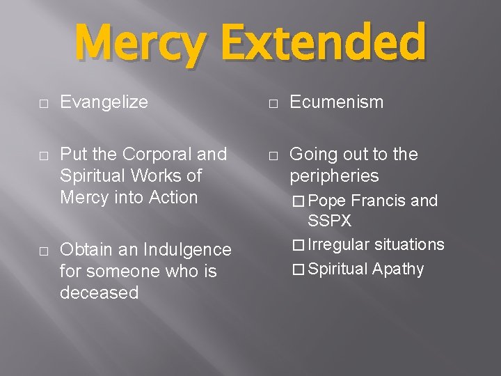 Mercy Extended � Evangelize � Ecumenism � Put the Corporal and Spiritual Works of