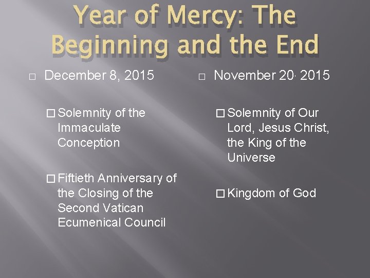 Year of Mercy: The Beginning and the End � December 8, 2015 � Solemnity