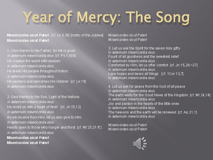 Year of Mercy: The Song Misericordes sicut Pater! [cf. Lk 6, 36] [motto of