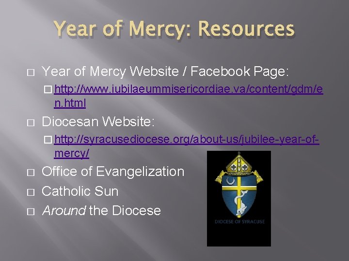 Year of Mercy: Resources � Year of Mercy Website / Facebook Page: � http: