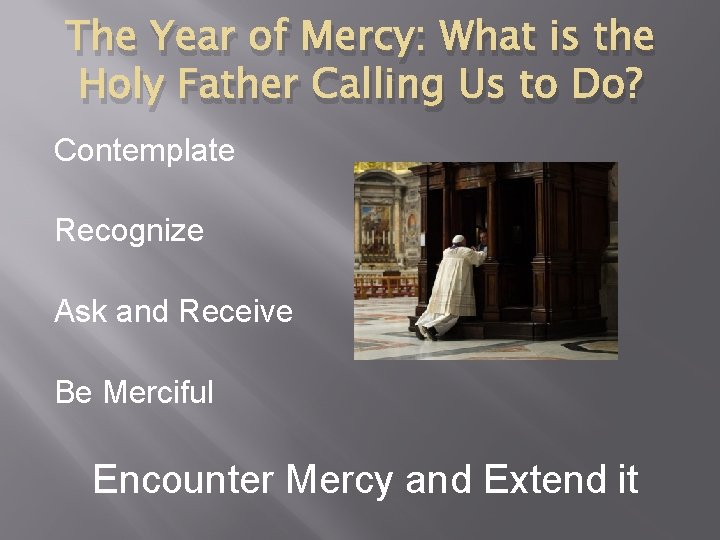 The Year of Mercy: What is the Holy Father Calling Us to Do? Contemplate