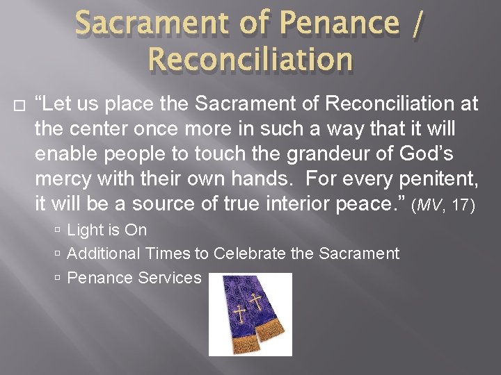 Sacrament of Penance / Reconciliation � “Let us place the Sacrament of Reconciliation at