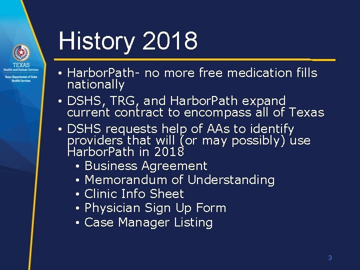 History 2018 • Harbor. Path- no more free medication fills nationally • DSHS, TRG,