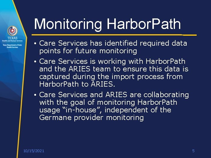 Monitoring Harbor. Path • Care Services has identified required data points for future monitoring