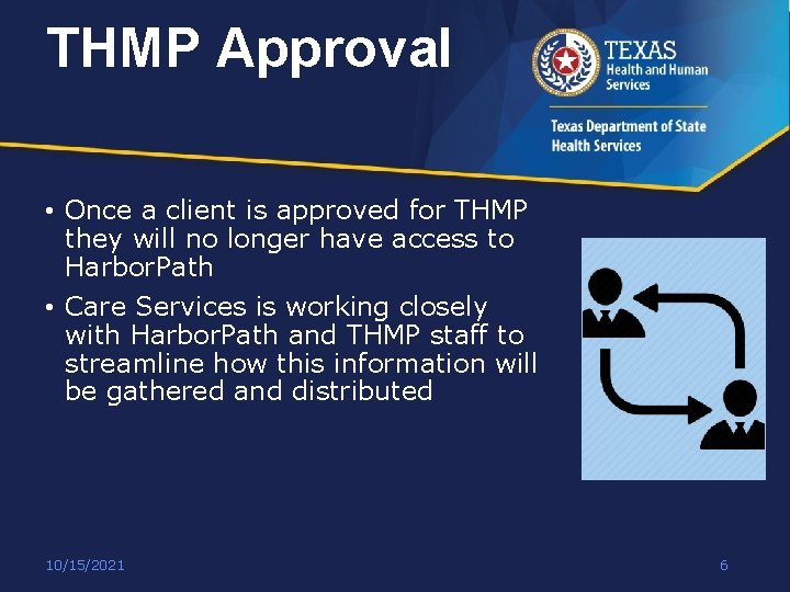 THMP Approval • Once a client is approved for THMP they will no longer