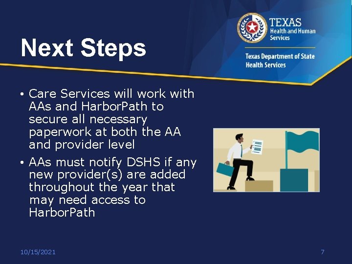 Next Steps • Care Services will work with AAs and Harbor. Path to secure