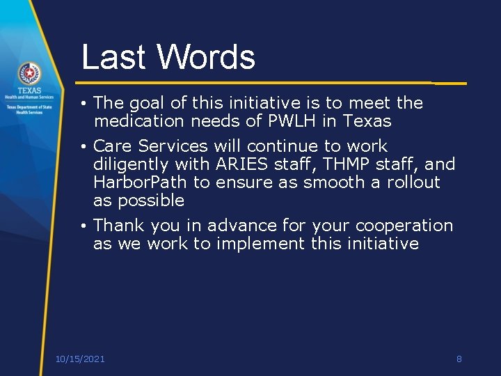 Last Words • The goal of this initiative is to meet the medication needs