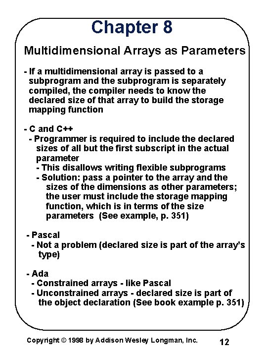 Chapter 8 Multidimensional Arrays as Parameters - If a multidimensional array is passed to