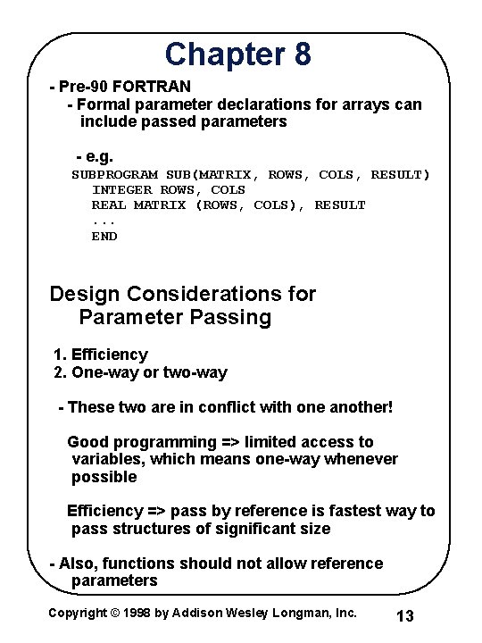 Chapter 8 - Pre-90 FORTRAN - Formal parameter declarations for arrays can include passed