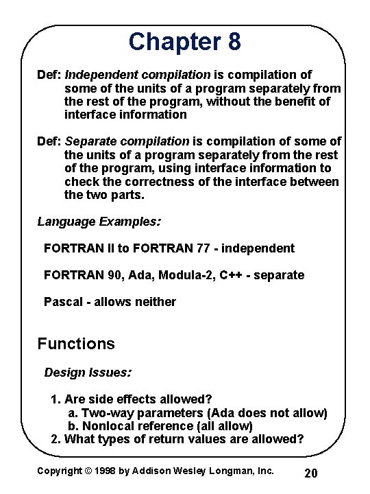 Chapter 8 Def: Independent compilation is compilation of some of the units of a