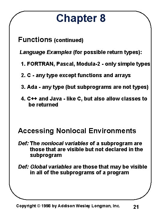 Chapter 8 Functions (continued) Language Examples (for possible return types): 1. FORTRAN, Pascal, Modula-2