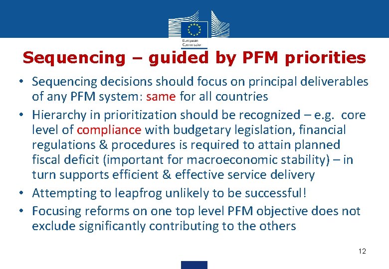 Sequencing – guided by PFM priorities • Sequencing decisions should focus on principal deliverables
