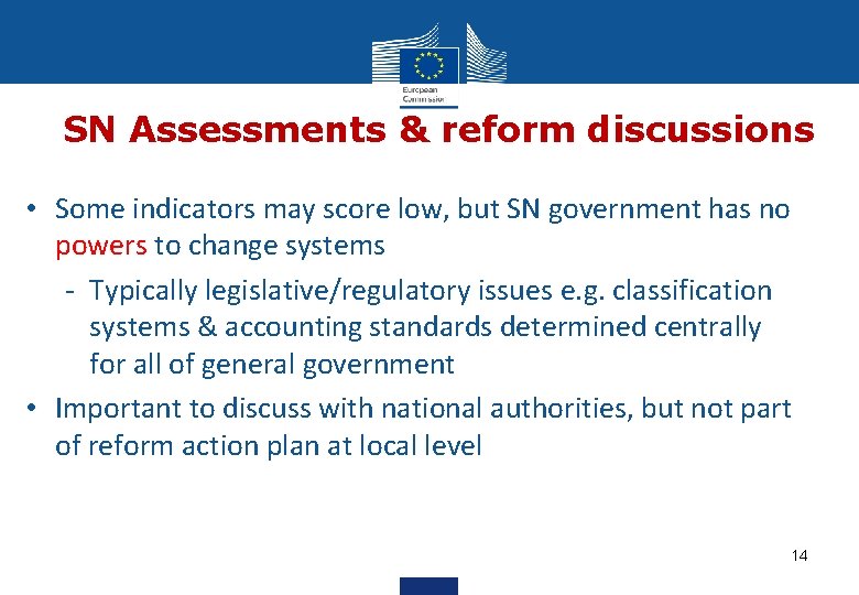 SN Assessments & reform discussions • Some indicators may score low, but SN government