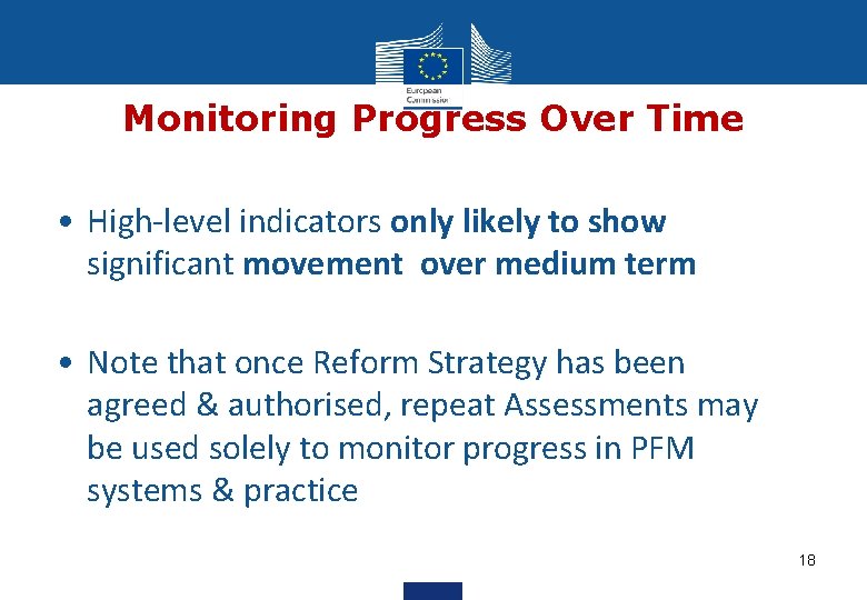 Monitoring Progress Over Time • High-level indicators only likely to show significant movement over