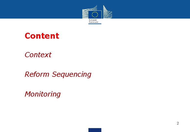  • Content • Context • Reform Sequencing • Monitoring 2 