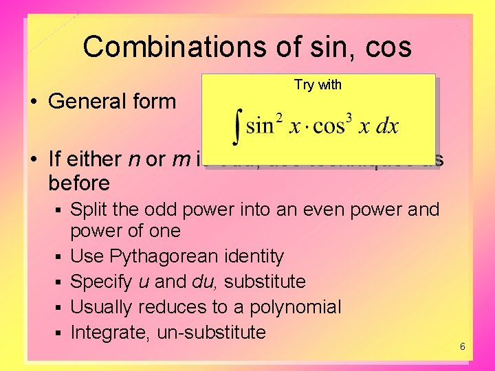 Combinations of sin, cos • General form Try with • If either n or Combinations of sin, cos • General form Try with • If either n or
