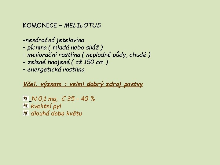 KOMONICE – MELILOTUS -nenáročná jetelovina - pícnina ( mladá nebo siláž ) - meliorační