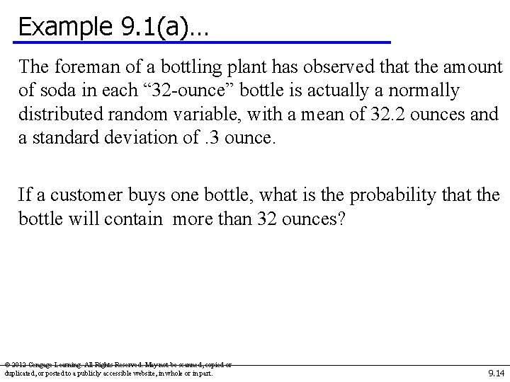 Example 9. 1(a)… The foreman of a bottling plant has observed that the amount