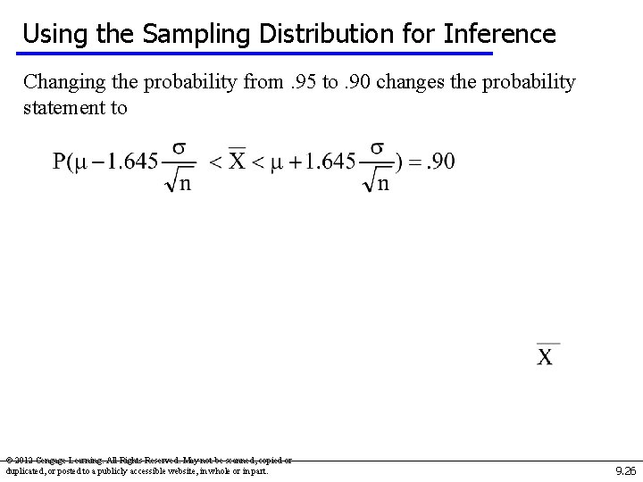 Using the Sampling Distribution for Inference Changing the probability from. 95 to. 90 changes