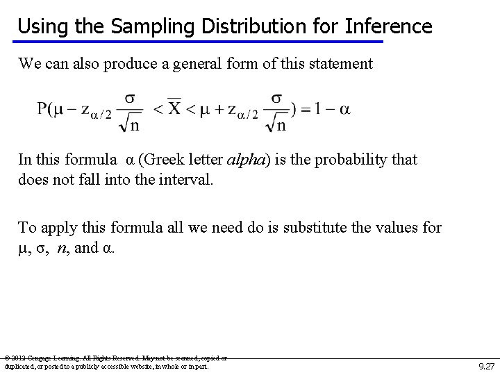 Using the Sampling Distribution for Inference We can also produce a general form of