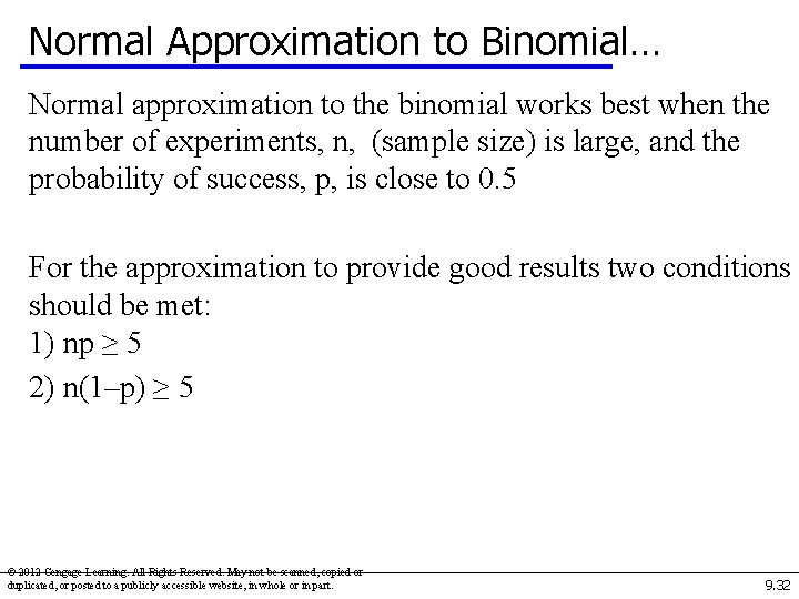 Normal Approximation to Binomial… Normal approximation to the binomial works best when the number