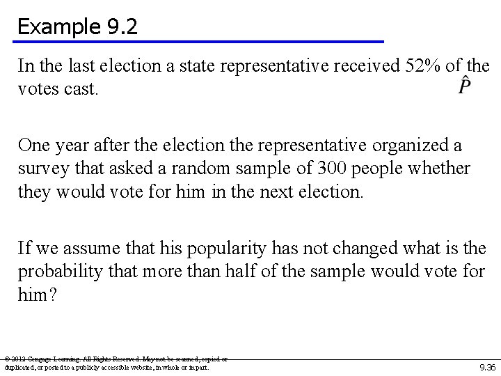 Example 9. 2 In the last election a state representative received 52% of the