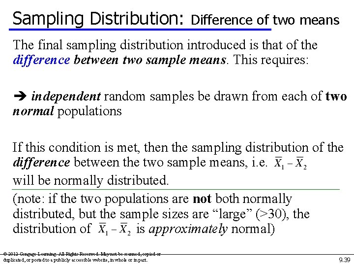 Sampling Distribution: Difference of two means The final sampling distribution introduced is that of