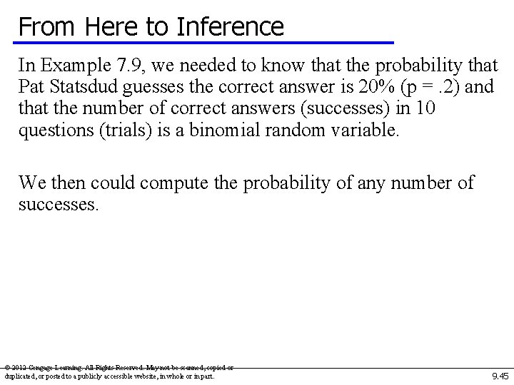 From Here to Inference In Example 7. 9, we needed to know that the