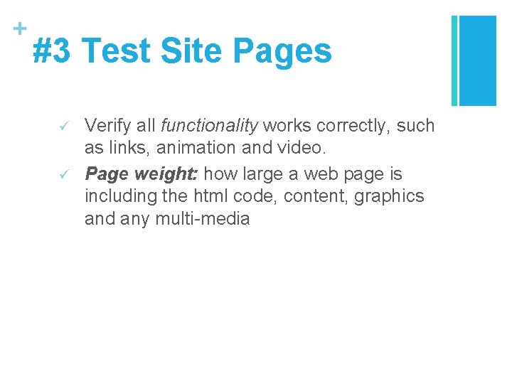 + #3 Test Site Pages ü ü Verify all functionality works correctly, such as