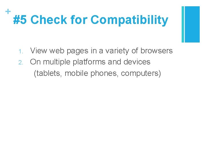 + #5 Check for Compatibility 1. 2. View web pages in a variety of