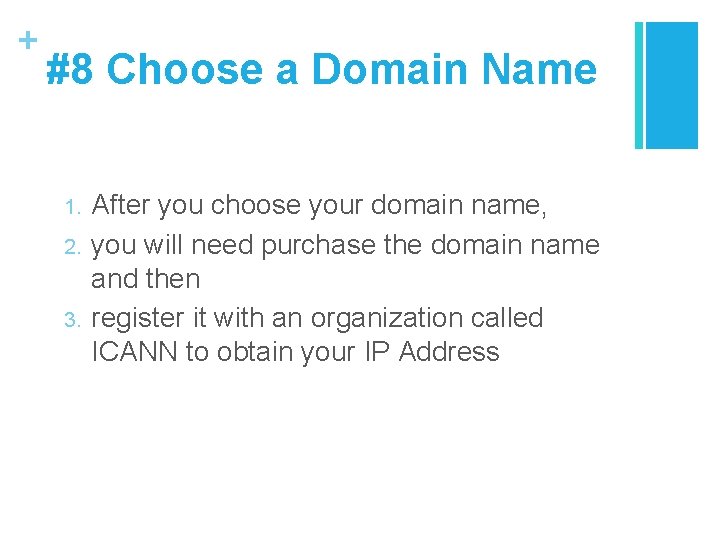 + #8 Choose a Domain Name 1. 2. 3. After you choose your domain