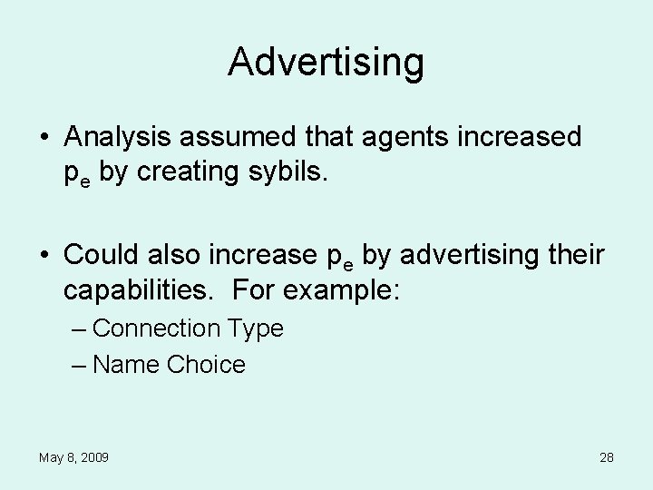 Advertising • Analysis assumed that agents increased pe by creating sybils. • Could also