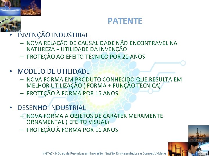 PATENTE • INVENÇÃO INDUSTRIAL – NOVA RELAÇÃO DE CAUSALIDADE NÃO ENCONTRÁVEL NA NATUREZA +